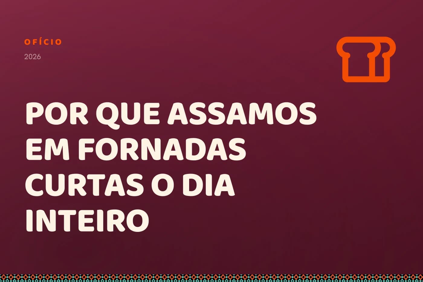 Capa da matéria: o título sobre campo bordô, com um pão no canto.